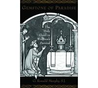Gemstone of Paradise: The Holy Grail in Wolfram's Parzival by G. Ronald Murphy (
