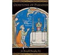 Gemstone of Paradise : The Holy Grail in Wolfram's Parzival: The Holy Grail in Wolfram's Parzival