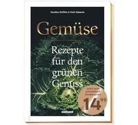 Gemüse: Rezepte für den grünen Genuss - Jetzt zum einmaligen Sonderpreis!