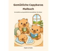 Gemütliche Capybaras Malbuch: 50 niedliche und gemütliche Ausmalbilder für Kinder