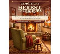 Gemütliche Herbst-Interieurs Malbuch: Große, klare Ausmalbilder mit herbstlichen Wohnräumen für Erwachsene, Senioren und Anfänger