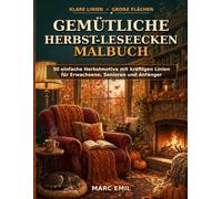 Gemütliche Herbst-Leseecken Malbuch: 50 einfache Herbstmotive mit kräftigen Linien für Erwachsene, Senioren und Anfänger