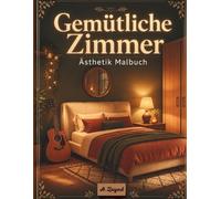 Gemütliche Zimmer Ästhetik Malbuch: Kuschelige kleine Räume und Schlafzimmer für Erwachsene: Einfache Bold & Easy Designs mit dicken Linien für Achtsamkeit und Entspannung