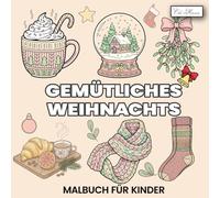 Gemütliches Weihnachts Malbuch für Erwachsene: Kreatives Ausmalbuch mit detailreichen Wintermotiven zum Stressabbau in der Adventszeit
