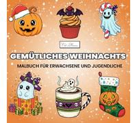Gemütliches Weihnachts Malbuch Für Erwachsene Und Jugendliche: Winterliche Szenen und festliche Designs, geschaffen für ruhige und kreative Momente in der kalten Jahreszeit.