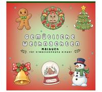 Gemütliches Weihnachts-Malbuch für Erwachsene und Kinder: 50 festliche Weihnachtsmotive zum Ausmalen - Entspannung und Spaß für Erwachsene und Kinder ... und gemütlichen Winterszenen