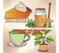 Gemütliches Zuhause Einfaches Malbuch mit Starken Linien: Einfache, stressfreie Ausmalseiten, bezaubernde Illustrationen mit warmen Räumen, ... entworfen für Entspannung und Spaß für alle