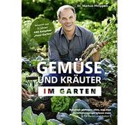 Gemuse und Krauter im Garten: Naturnah gartnern, Phlippen.