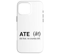 Gen Alpha Gen Z Funny Slang Definition Joke Meme Ate Case for iPhone 16 Pro Max