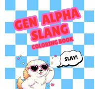 Gen Alpha Slang Coloring Book: Funny Meme & Viral Brain Rot Coloring Pages for Kids, Teens, and Tweens
