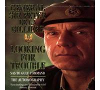 Gen. Sir Peter de la Billiere Looking for Trouble: SAS to Gulf Command N/A Book Gen. Sir Peter de la Billiere Multicolor
