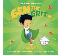 Gen the Grit in I Quit! (Team Supercrew Series): A children's book about big emotions, resilience, and not giving up.