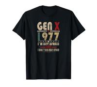 Gen X 1977 I´m not Afraid T-Shirt