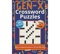 Gen-X Crossword Puzzles: 50+ Easy to Read Retro Crossword Puzzles for '70s and '80s Kids