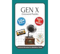 Gen X Crossword Puzzles: Crossword Puzzles with Easy to Read Print about Gen X, Pop Culture, Iconic Music and More I 6x9 inches, 120 pages I 50+… Gift for Vacations, Holidays and Relaxation