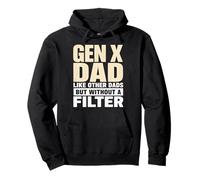 Gen X Dad Like Other Dads But Without A Filter Father Humor Pullover Hoodie