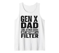 Gen X Dad Like Other Dads But Without A Filter Father Humor Tank Top