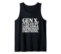 Gen X Fueled By Sarcasm & Repressed Emotions Humor Tank Top