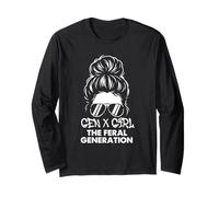 Gen X Girl The Feral Generation - Generation X Gen Xer Long Sleeve T-Shirt