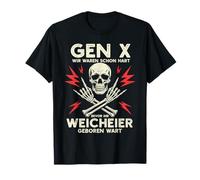 GEN X - Hart bevor ihr Weicheier geboren wart funny rocker T-Shirt