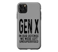 Gen X In Our Defense We Were Left Unsupervised Funny Gen X Case for iPhone 11 Pro Max