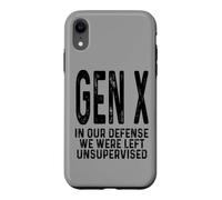 Gen X In Our Defense We Were Left Unsupervised Funny Gen X Case for iPhone XR