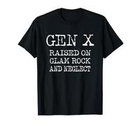 Gen X Raised On Glam Rock & Neglect T-Shirt