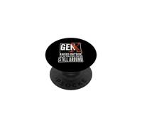 Gen X Raised Outside Till the Lights Came On Still Around PopSockets Adhesive PopGrip