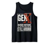 Gen X Raised Outside Till the Lights Came On Still Around Tank Top