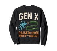 Gen X Retro Raised on Hose Water & Neglect Funny Design Sweatshirt