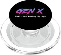 Gen X - Still Not Acting My Age PopSockets PopGrip for MagSafe