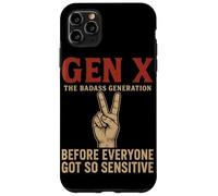 Gen X The Badass Generation Before Everyone Got So Sensitive Case for iPhone 11 Pro Max