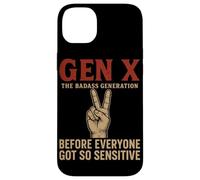 Gen X The Badass Generation Before Everyone Got So Sensitive Case for iPhone 14 Plus