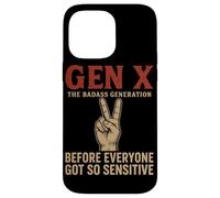 Gen X The Badass Generation Before Everyone Got So Sensitive Case for iPhone 14 Pro Max