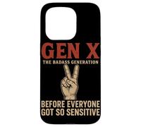 Gen X The Badass Generation Before Everyone Got So Sensitive Case for iPhone 15 Pro