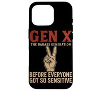 Gen X The Badass Generation Before Everyone Got So Sensitive Case for iPhone 16 Pro