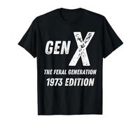 Gen X The Feral Generation 1973 Edition T-Shirt