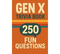 Gen X Trivia Book: 250 Fun Questions