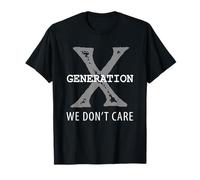 Gen X We Do Not Care Saying T-Shirt