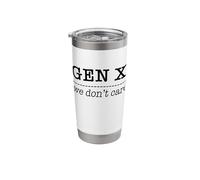 GEN X We Don't Care Funny Proud Generation Xer Meme Stainless Steel Insulated Tumbler