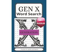 Gen X Word Search Puzzle Book: Word Searches with Easy to Read Print about Generation X, the ‘70s, ‘80s, and more | 6 x 9 inches, 110 pages | 50+ ... Traveling, Holidays, Reunions, and Free Time.