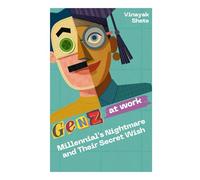 Gen Z at Work: Millennial’s Nightmare and Their Secret Wish