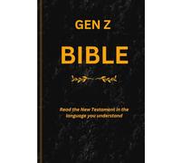 GEN Z BIBLE: Read the New Testament in the language you understand
