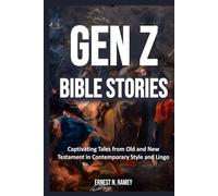 Gen Z Bible Stories: Captivating Tales from Old and New Testament in Contemporary Style and Lingo