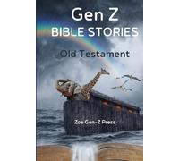 Gen Z Bible Stories: Old Testament