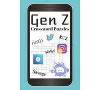 Gen Z Crossword Puzzles: Crossword Puzzles with Easy to Read Print about Gen Z, Slang, Social Media and more [6X9 inches, 6.0 pages] 20+ puzzles... Gift for Vacations, Holidays, and Relaxation