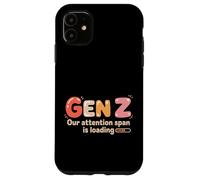Gen Z Our Attention Span Is Loading Age Youth |- Case for iPhone 11