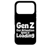 Gen Z Our Attention Span Is Loading Age Youth |- Case for iPhone 17 Pro