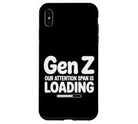 Gen Z Our Attention Span Is Loading Age Youth ||- Case for iPhone XS Max
