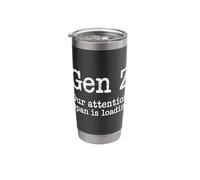 Gen Z Our Attention Span is Loading Age Youth |- Stainless Steel Insulated Tumbler